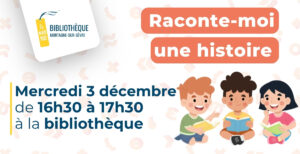 Raconte-moi une histoire @ Bibliothèque le Marque-page