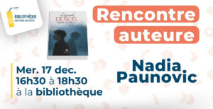 Rencontre avec l'auteure Nadia PAUNOVIC @ Bibliothèque le Marque-page
