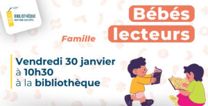 Matinée bébés lecteurs @ Bibliothèque le Marque-page
