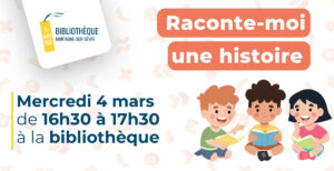 Raconte-moi une histoire @ Bibliothèque le Marque-page