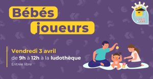 Matinée bébés joueurs @ Ludothèque la Boîte à Jeux