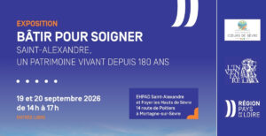 Exposition “Bâtir pour soigner” – 180 ans de l’hôpital Saint-Alexandre @ Hôpital Saint-Alexandre | Mortagne-sur-Sèvre | France