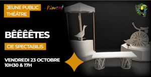 Théâtre d'objets / "Bêêêêtes" - Cie Spectabilis @ Piment | Mortagne-sur-Sèvre | Pays de la Loire | France