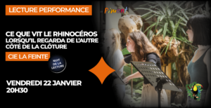 Lecture performance / "Ce que vit le rhinocéros lorsqu'il regarda de l'autre côté de la clôture" - Cie la Feinte @ Piment | Mortagne-sur-Sèvre | Pays de la Loire | France