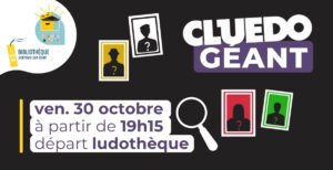 Cluedo géant @ Ludothèque et bibliothèque